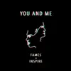 Fames & DJ Inspire - You and Me - Single